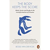 The Body Keeps The Score: Mind- Brain and Body in the Transformation of Trauma